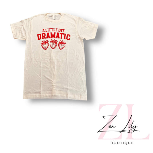 A Little Bit Dramatic Tee